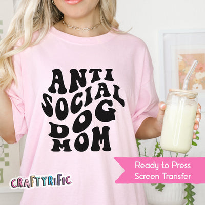 Antisocial Dog Mom Screen Print Transfer